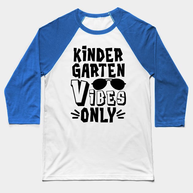 Kindergarten Vibes Only Funny Kids Back to School Baseball T-Shirt by ThreadSupreme